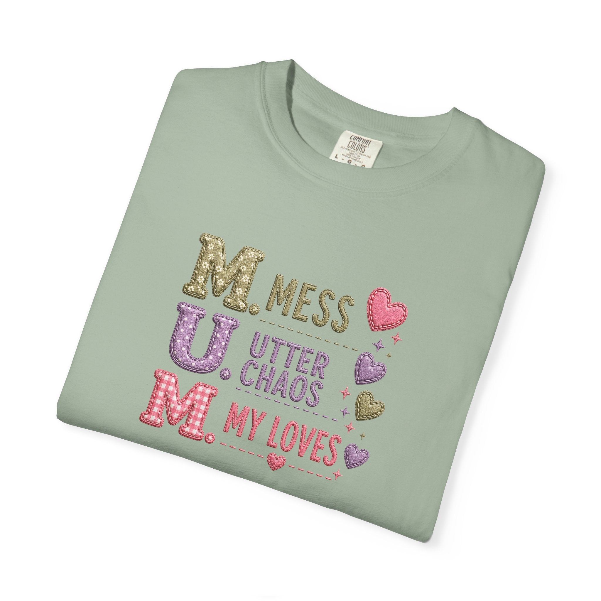 MUM Acronym Heart Graphic T-Shirt — "Mess Utter Chaos My Loves" Mother's Day Tee