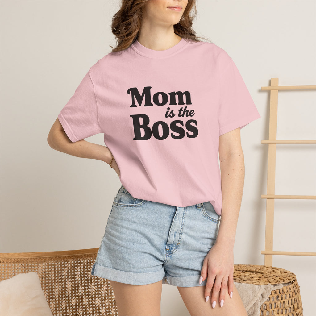 Mom is the Boss T-Shirt — Funny Mother's Day Tee