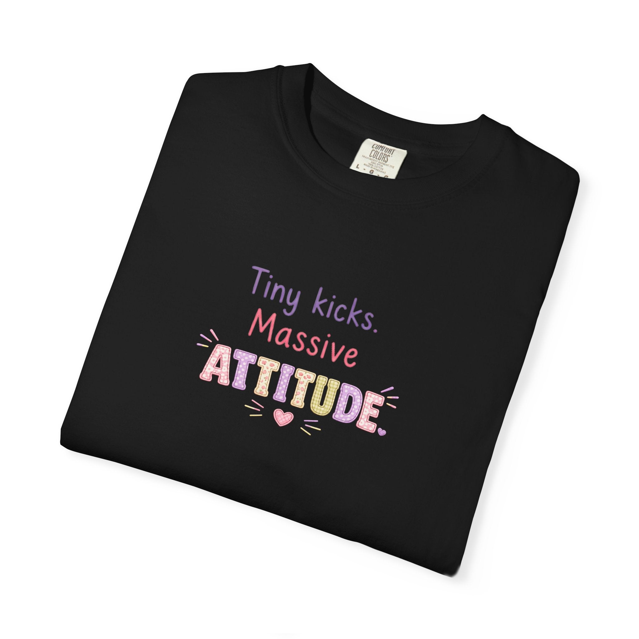 Tiny Kicks Massive Attitude T-Shirt