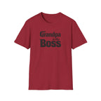 Grandpa Is The Boss T-Shirt – Funny Father's Day Grandpa Tee