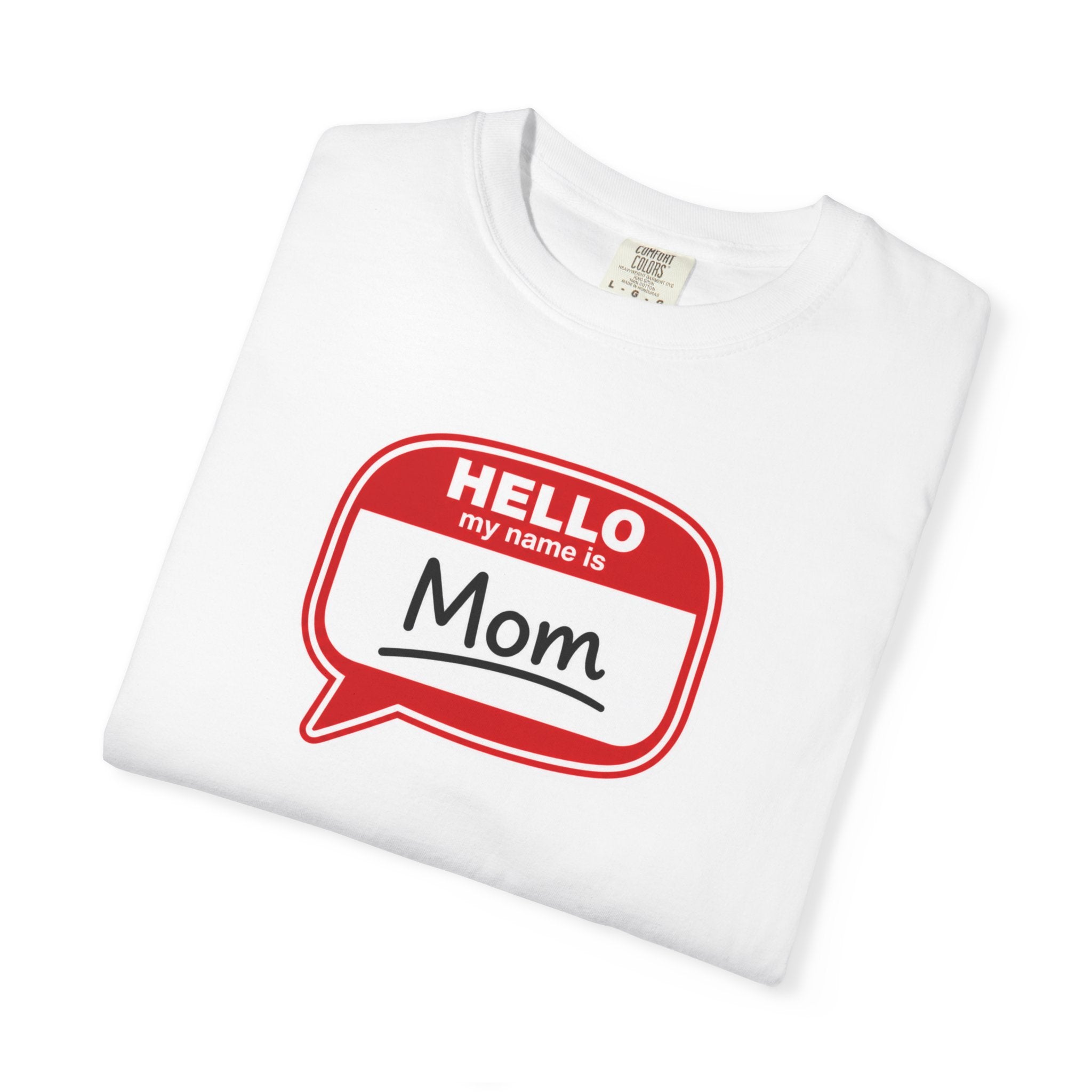 Mom Name Tag T‑Shirt — "Hello My Name Is Mom" Graphic Tee for Mothers, Mother's Day Gift