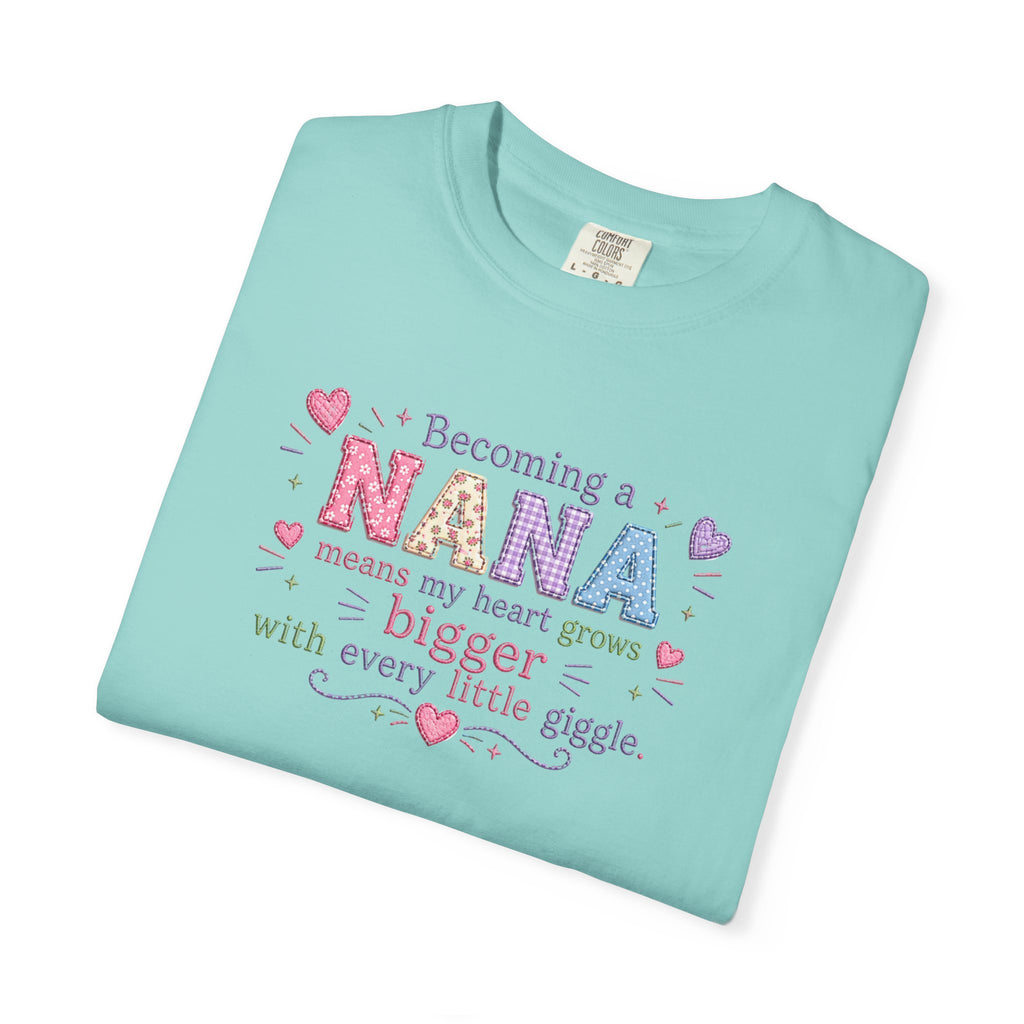 Becoming a Nana T-Shirt — "Becoming a Nana means my heart grows bigger with every little giggle" Cute Grandma Gift