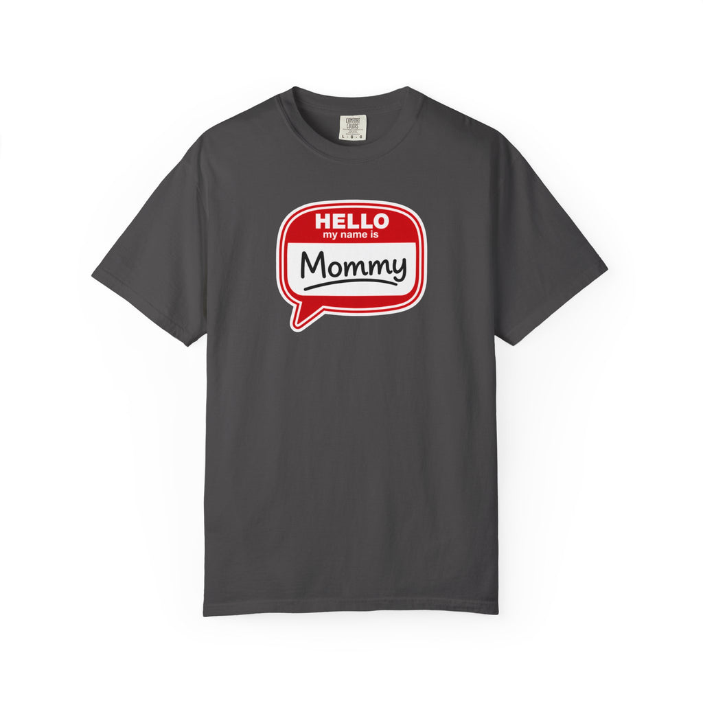 Hello My Name Is Mommy T-Shirt — Funny Mom Name Badge Tee