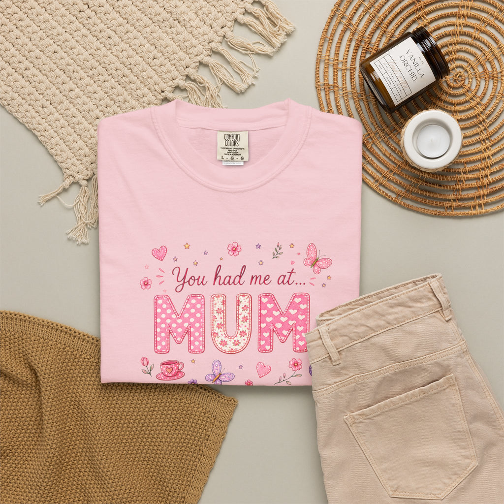 You Had Me at Mum T-Shirt — Cute Pink Mother's Day Tee
