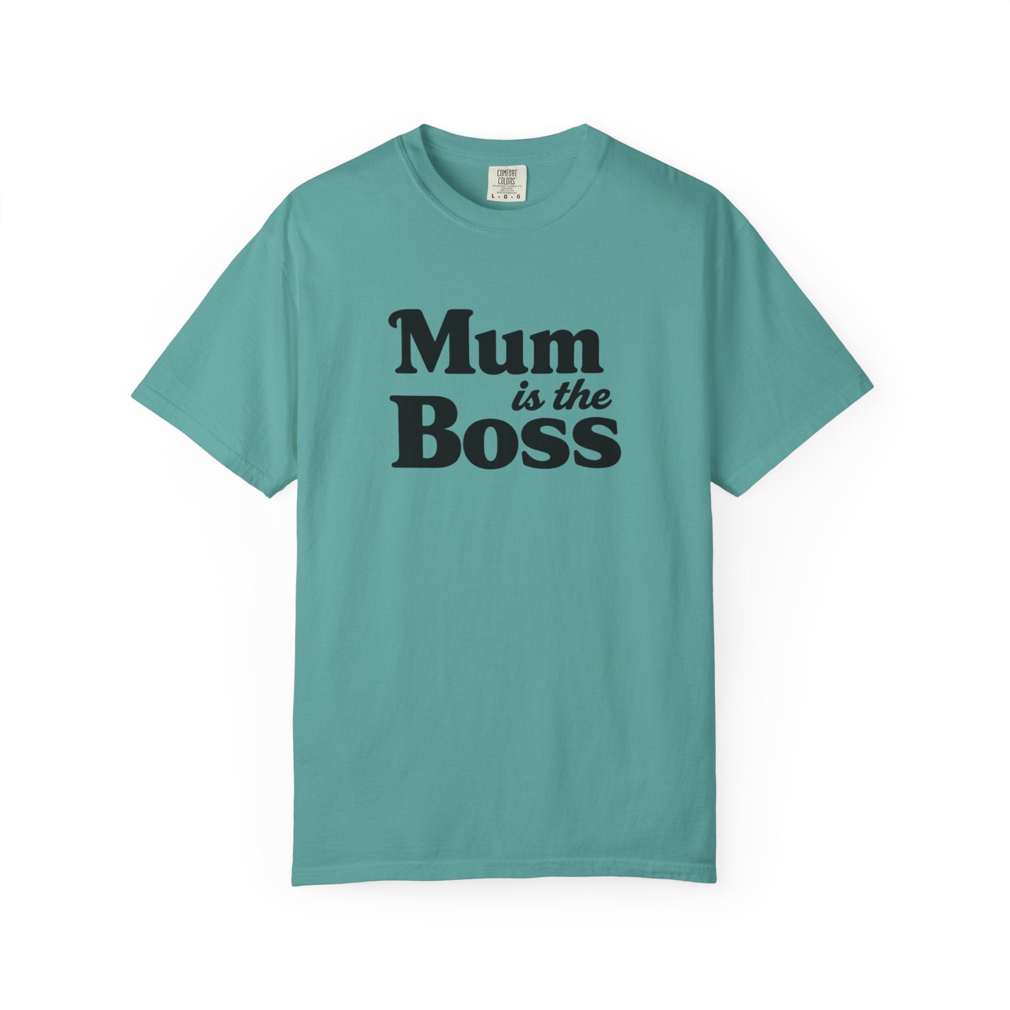Mum Is The Boss T-Shirt — Funny Mother's Day Tee for Proud Moms