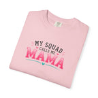 My Squad Calls Me Mama T-Shirt