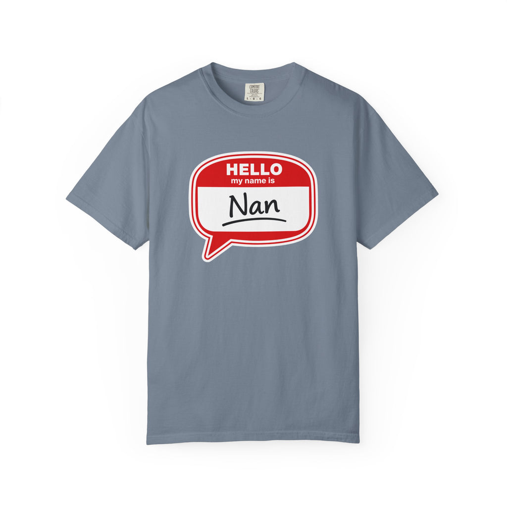 Hello My Name Is Nan T-Shirt — Funny Nan Name Tag Tee, Gift for Grandma