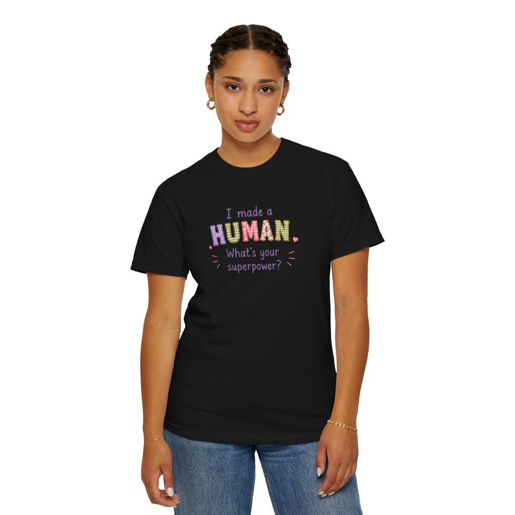 I Made a Human T-Shirt – 'I Made a Human, What's Your Superpower?' New Parent Gift Tee