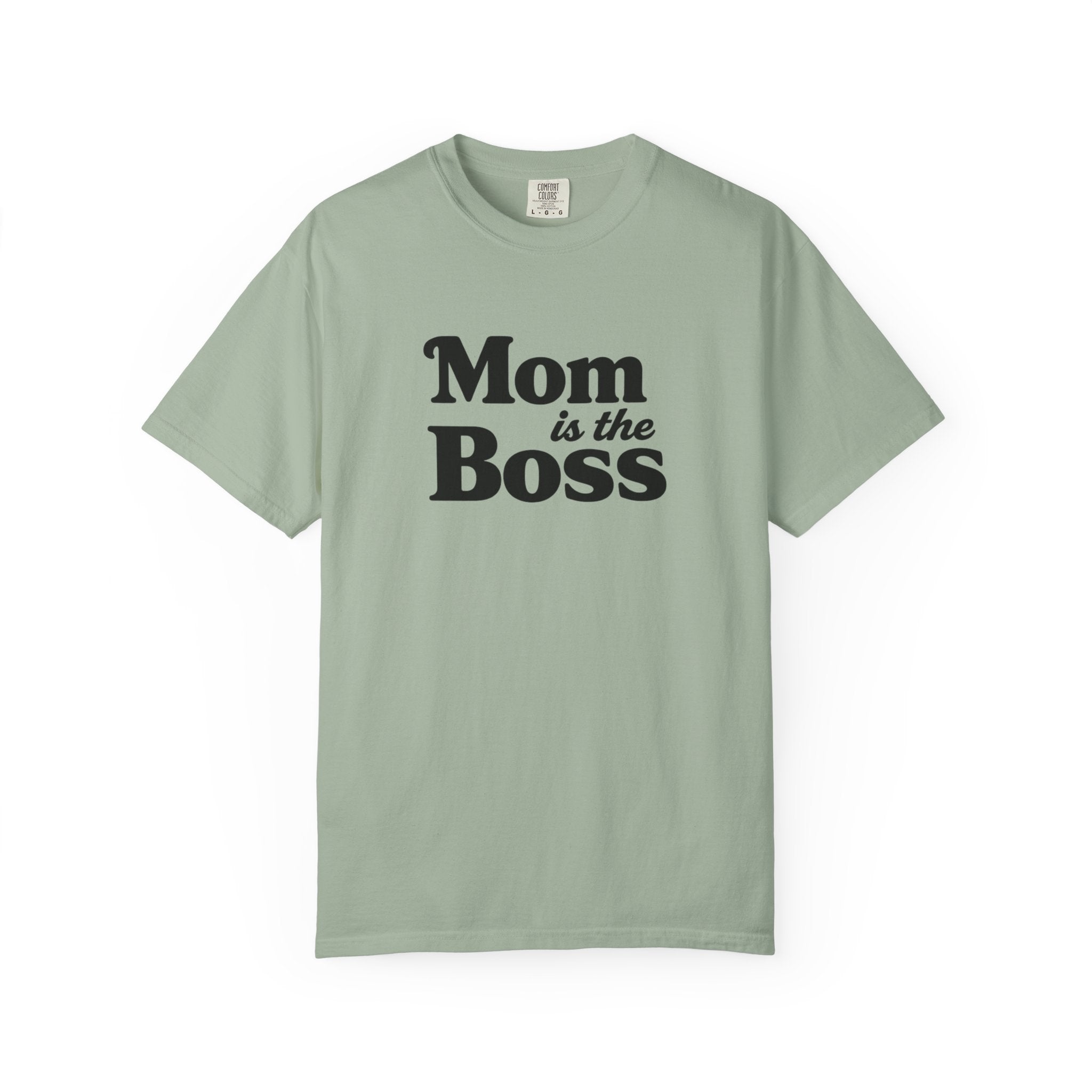 Mom is the Boss T-Shirt — Funny Mother's Day Tee