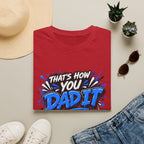 That’s How You Dad It T-Shirt