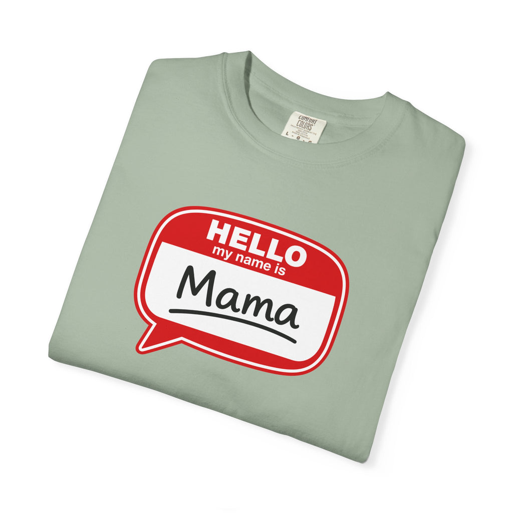 Mama Name Tag T-Shirt — "Hello My Name Is Mama" Graphic Tee