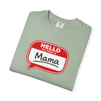 Mama Name Tag T-Shirt — "Hello My Name Is Mama" Graphic Tee