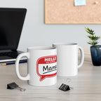 Mama Mug — "Hello My Name Is Mama" Coffee Cup, Cute Gift for Moms, Mother's Day