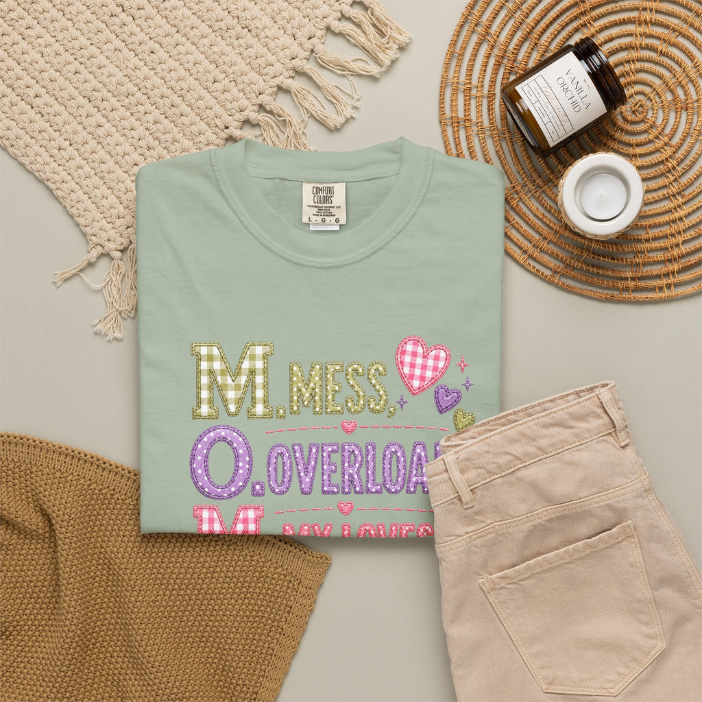 T-Shirt — "M.O.M. Mess, Overload, My Loves" Cute Mom Acronym Graphic Tee