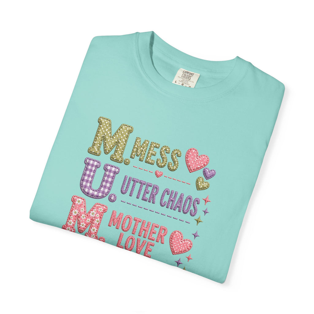 M.U.M. T‑Shirt — "Mess, Utter Chaos, Mother Love" Cute Mother's Day Tee