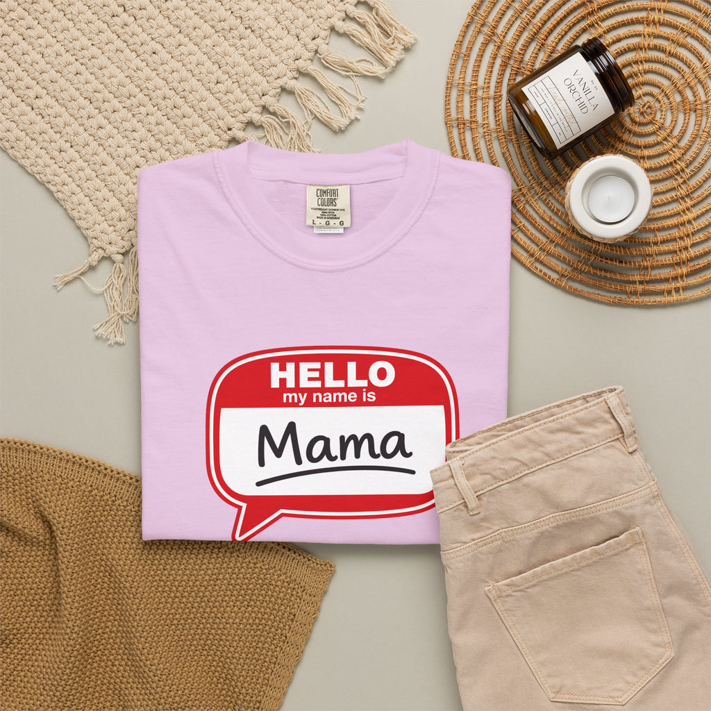 Mama Name Tag T-Shirt — "Hello My Name Is Mama" Graphic Tee