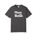 Mom is the Boss T-Shirt — Funny Mother's Day Tee
