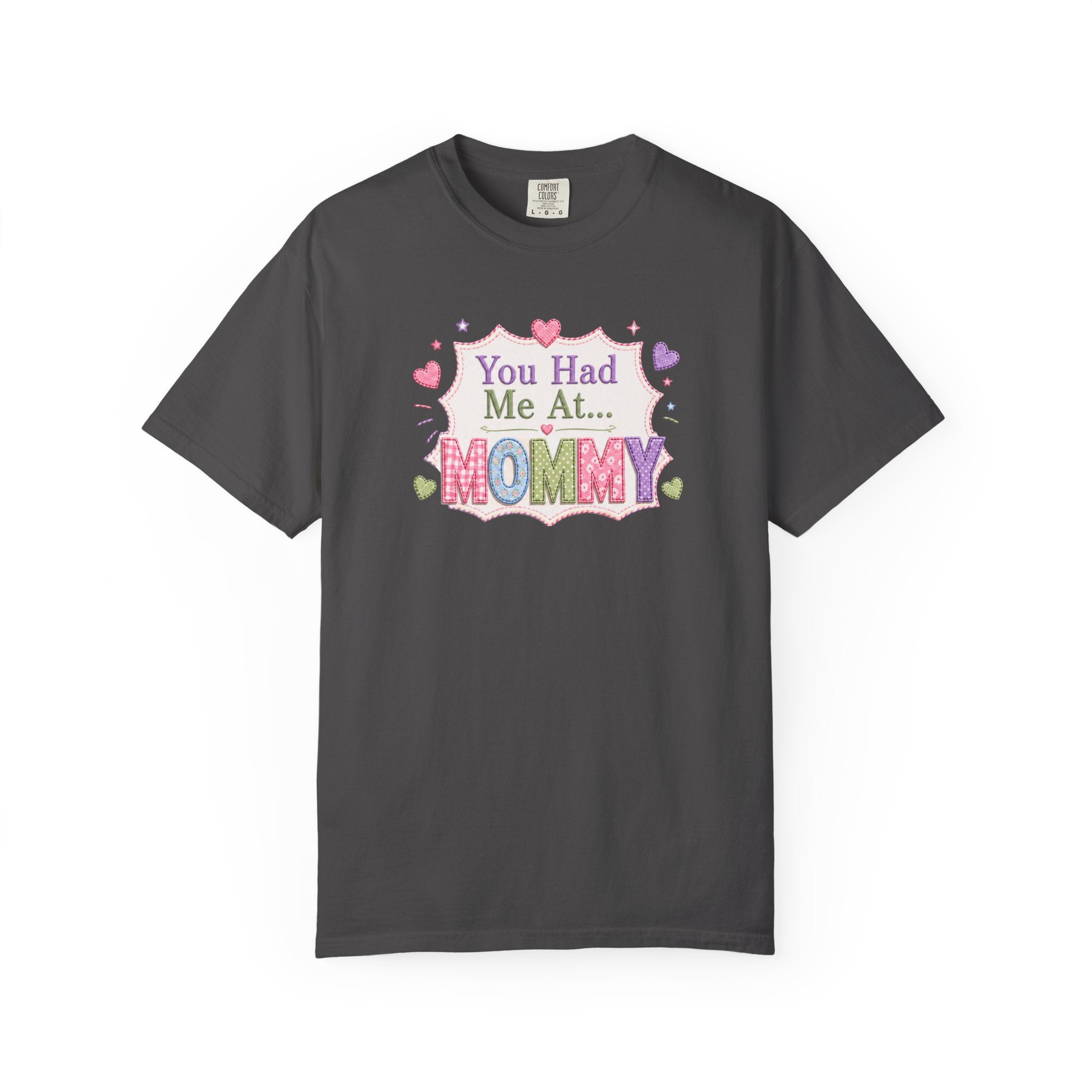 Mommy Love T-Shirt — "You Had Me At... Mommy" Cute Mother’s Day Tee