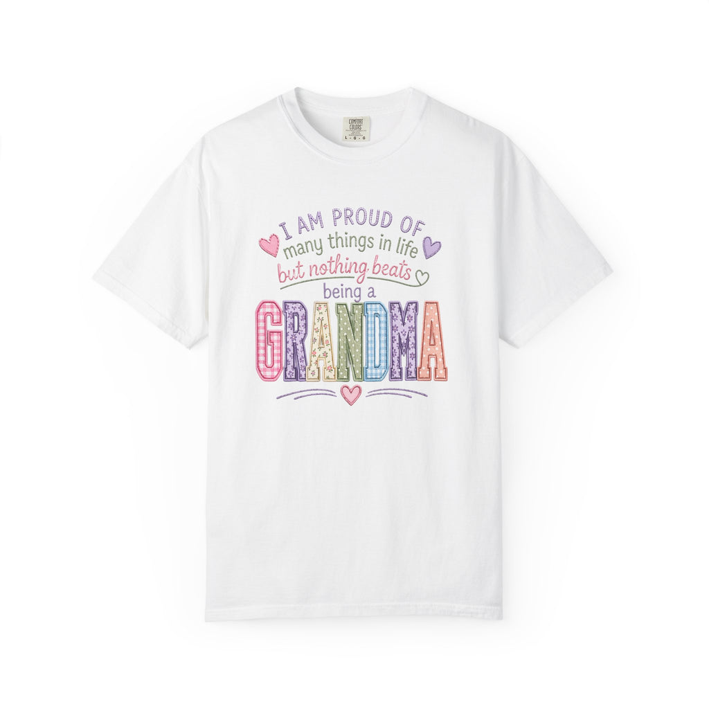 Grandma Pride T-Shirt – "I Am Proud of Many Things in Life but Nothing Beats Being a Grandma"