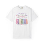 Grandma Pride T-Shirt – "I Am Proud of Many Things in Life but Nothing Beats Being a Grandma"
