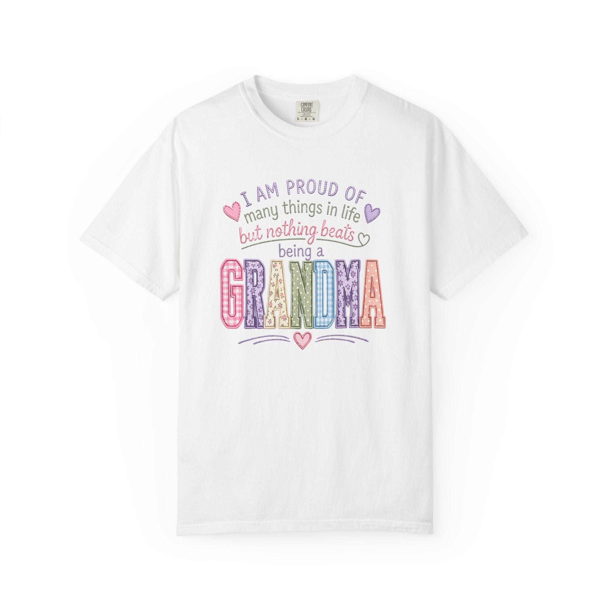 Grandma Pride T-Shirt – "I Am Proud of Many Things in Life but Nothing Beats Being a Grandma"