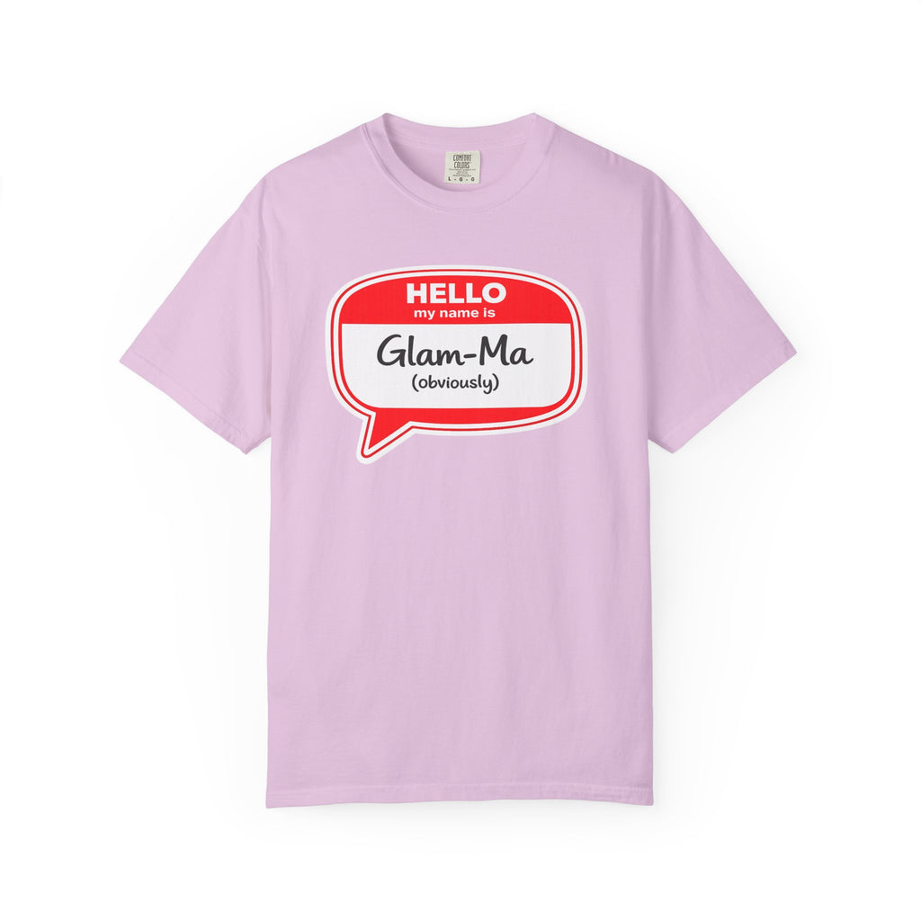 Glam-Ma Name Tag T-Shirt — "Hello My Name Is Glam-Ma (Obviously)" Graphic Tee