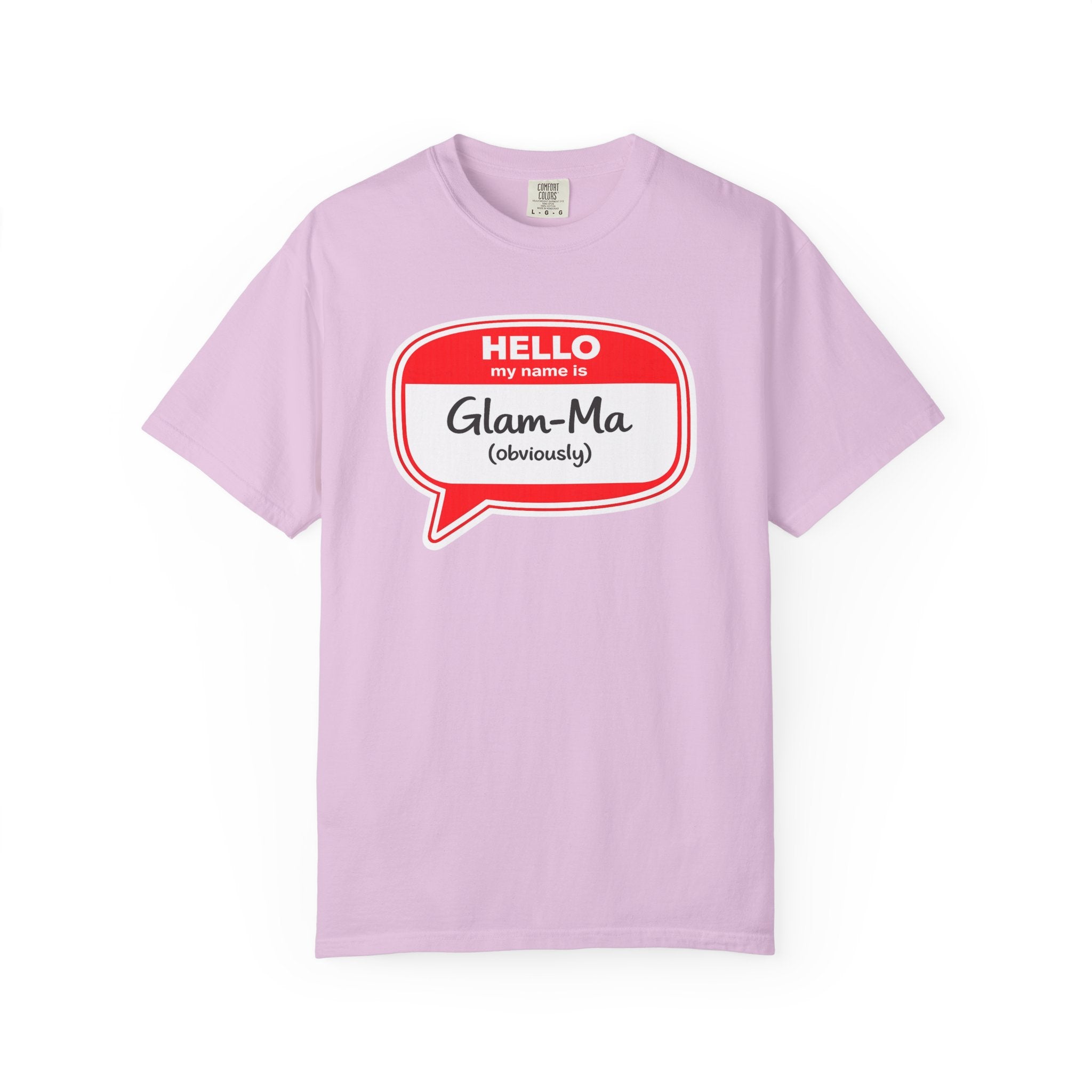 Glam-Ma Name Tag T-Shirt — "Hello My Name Is Glam-Ma (Obviously)" Graphic Tee