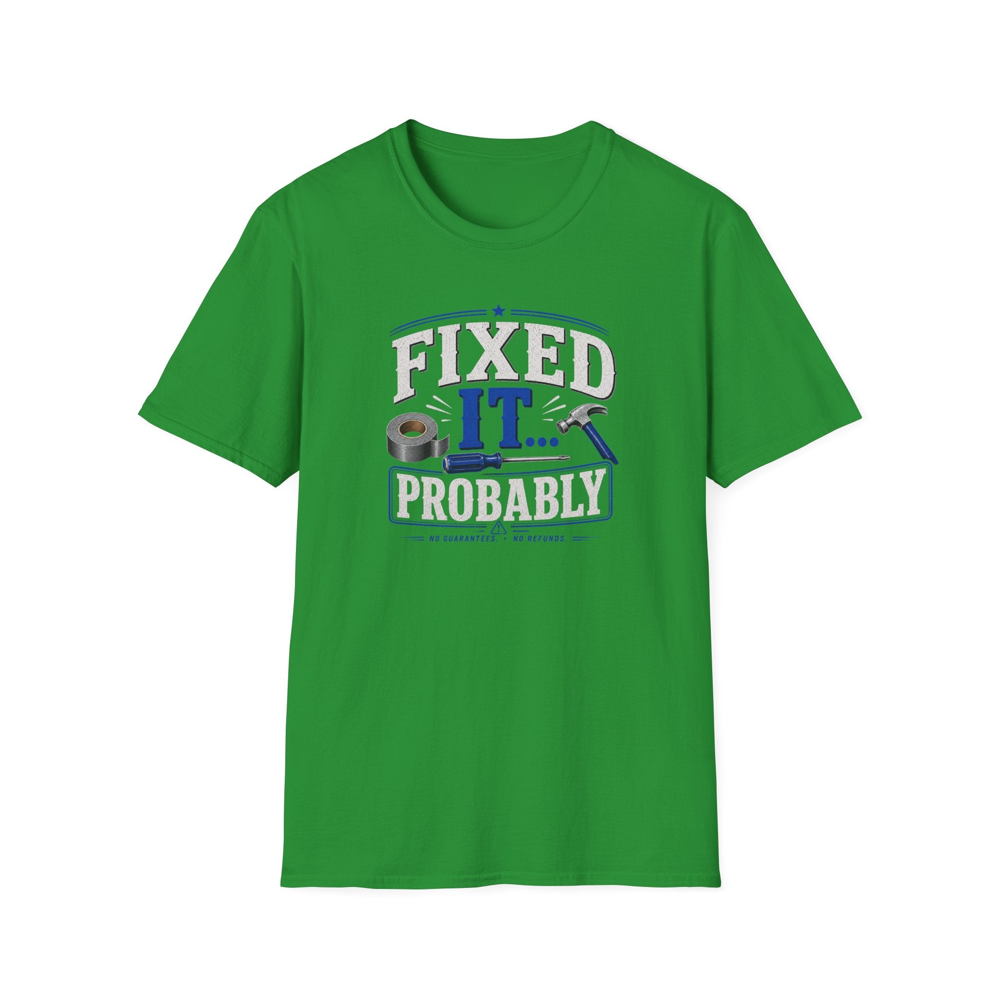 Fixed It... Probably T-Shirt — Funny DIY Handyman Repair Tee