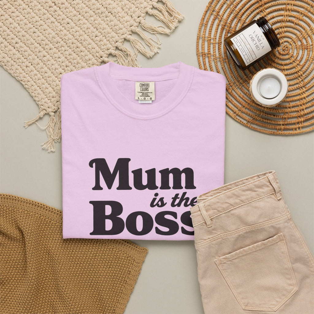 Mum Is The Boss T-Shirt — Funny Mother's Day Tee for Proud Moms