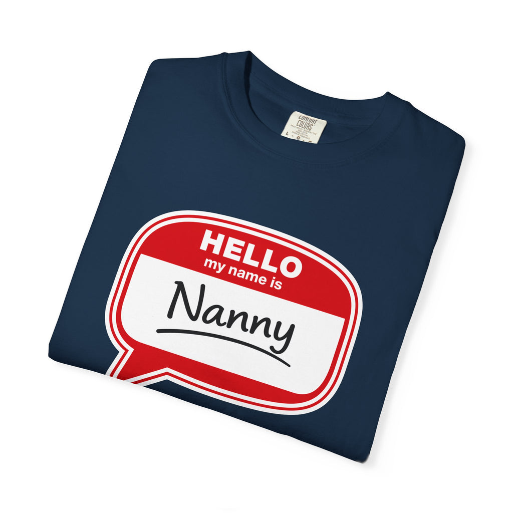 Hello My Name Is Nanny T-Shirt – Funny Name Tag Graphic Tee for Grandparents