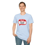 "Hello My Name Is Dad" T-Shirt — Funny New Dad / Father's Day Gift