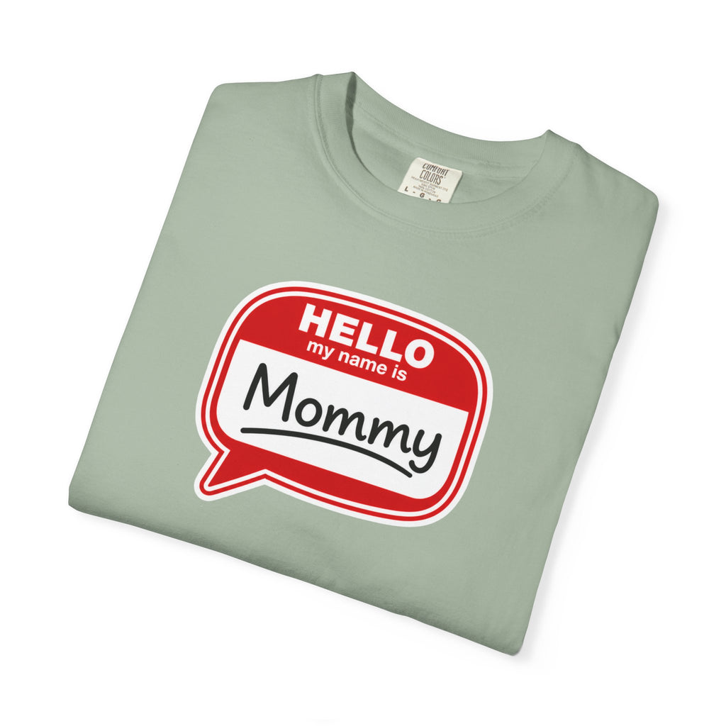 Hello My Name Is Mommy T-Shirt — Funny Mom Name Badge Tee