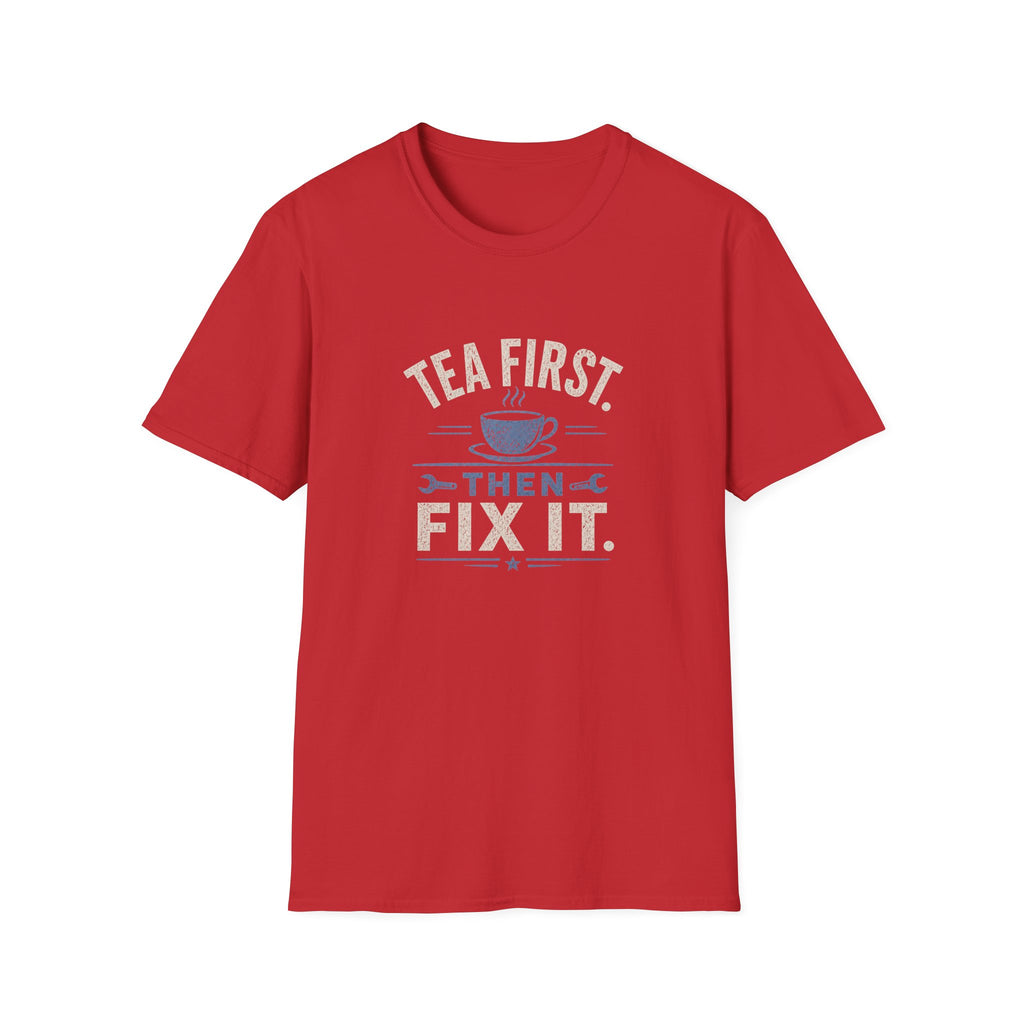 Tea First Then Fix It T-Shirt — Funny Repair Lover Tea Shirt