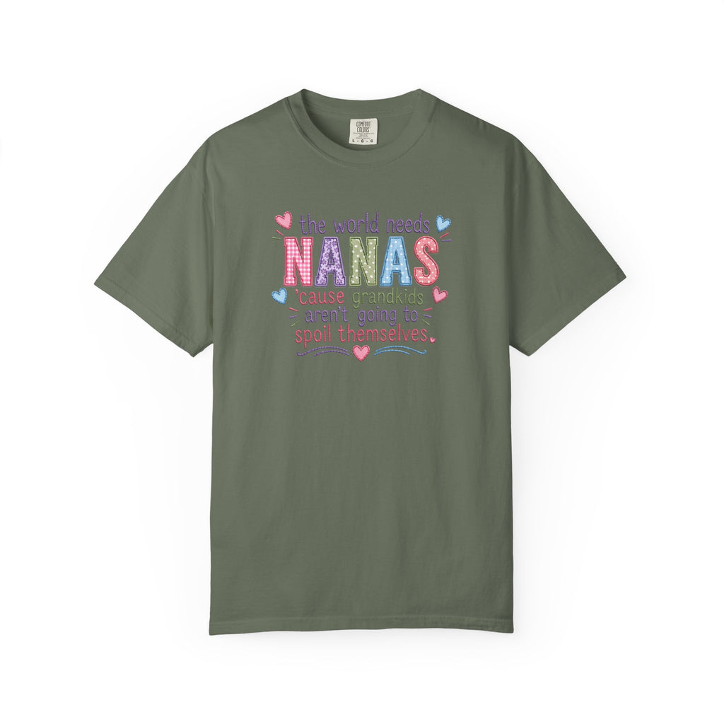Nanas T-Shirt — "The World Needs Nanas" Cute Grandkids Gift Tee