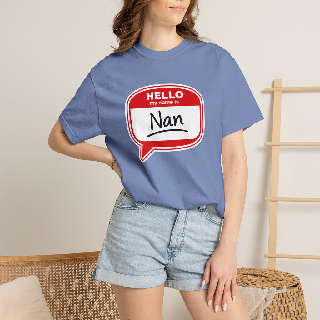 Hello My Name Is Nan T-Shirt — Funny Nan Name Tag Tee, Gift for Grandma