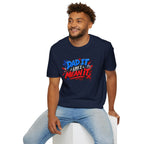 Dad It Like I Mean It T-Shirt