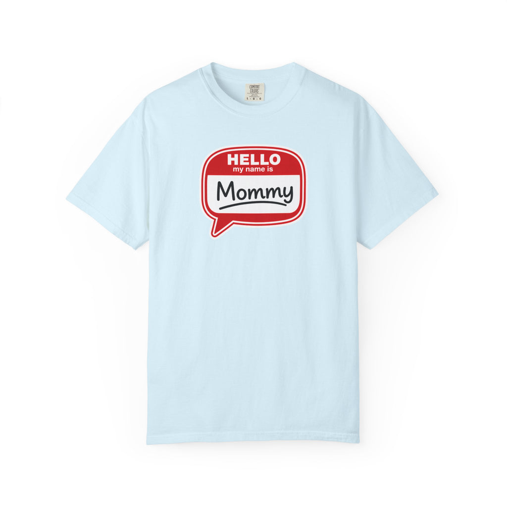 Hello My Name Is Mommy T-Shirt — Funny Mom Name Badge Tee