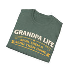 Grandpa Life T-Shirt — "Spoil Them & Send Them Home" Funny Grandpa Tee