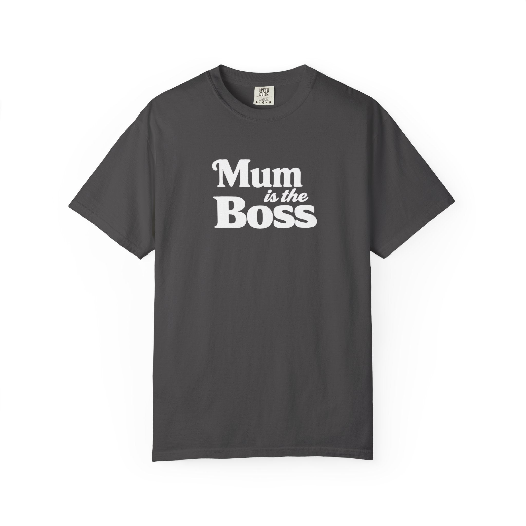 Mum Is The Boss T-Shirt — Funny Mother's Day Tee for Proud Moms