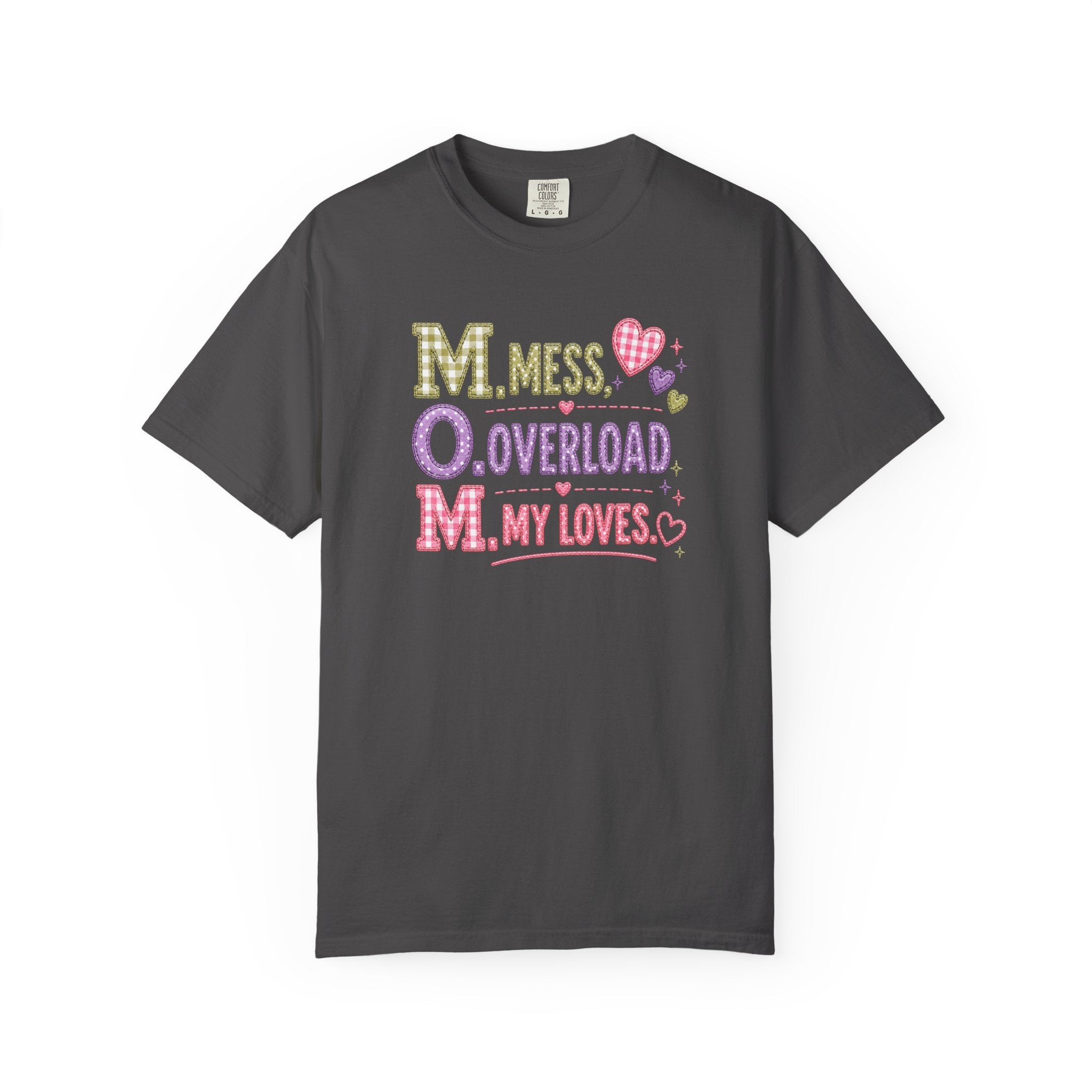 T-Shirt — "M.O.M. Mess, Overload, My Loves" Cute Mom Acronym Graphic Tee