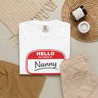 Hello My Name Is Nanny T-Shirt – Funny Name Tag Graphic Tee for Grandparents