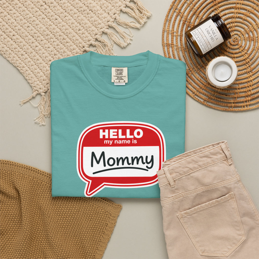 Hello My Name Is Mommy T-Shirt — Funny Mom Name Badge Tee