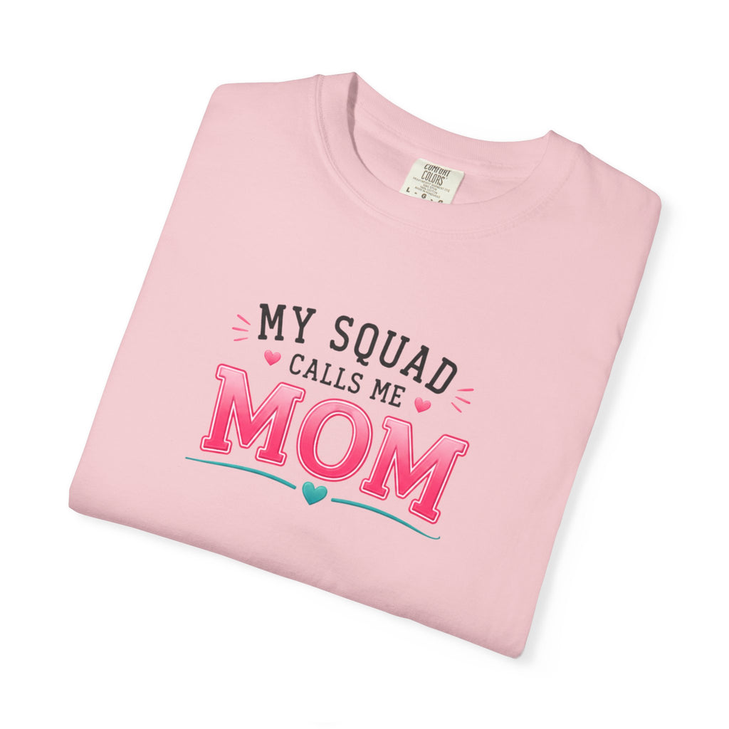 My Squad Calls Me Mom T-Shirt