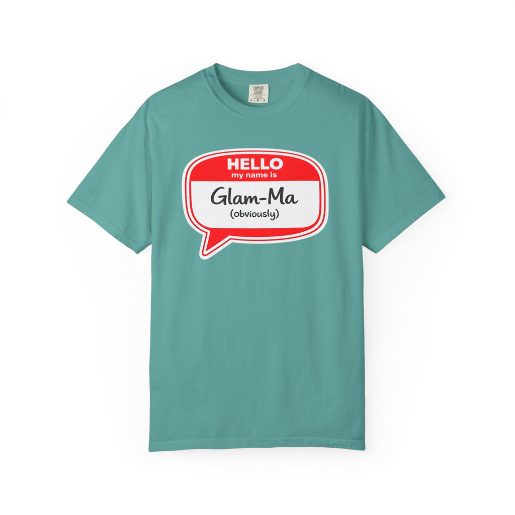 Glam-Ma Name Tag T-Shirt — "Hello My Name Is Glam-Ma (Obviously)" Graphic Tee