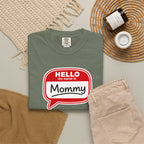 Hello My Name Is Mommy T-Shirt — Funny Mom Name Badge Tee