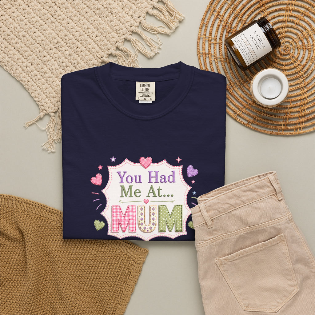 You Had Me at Mum T-Shirt — Cute Mother's Day Tee