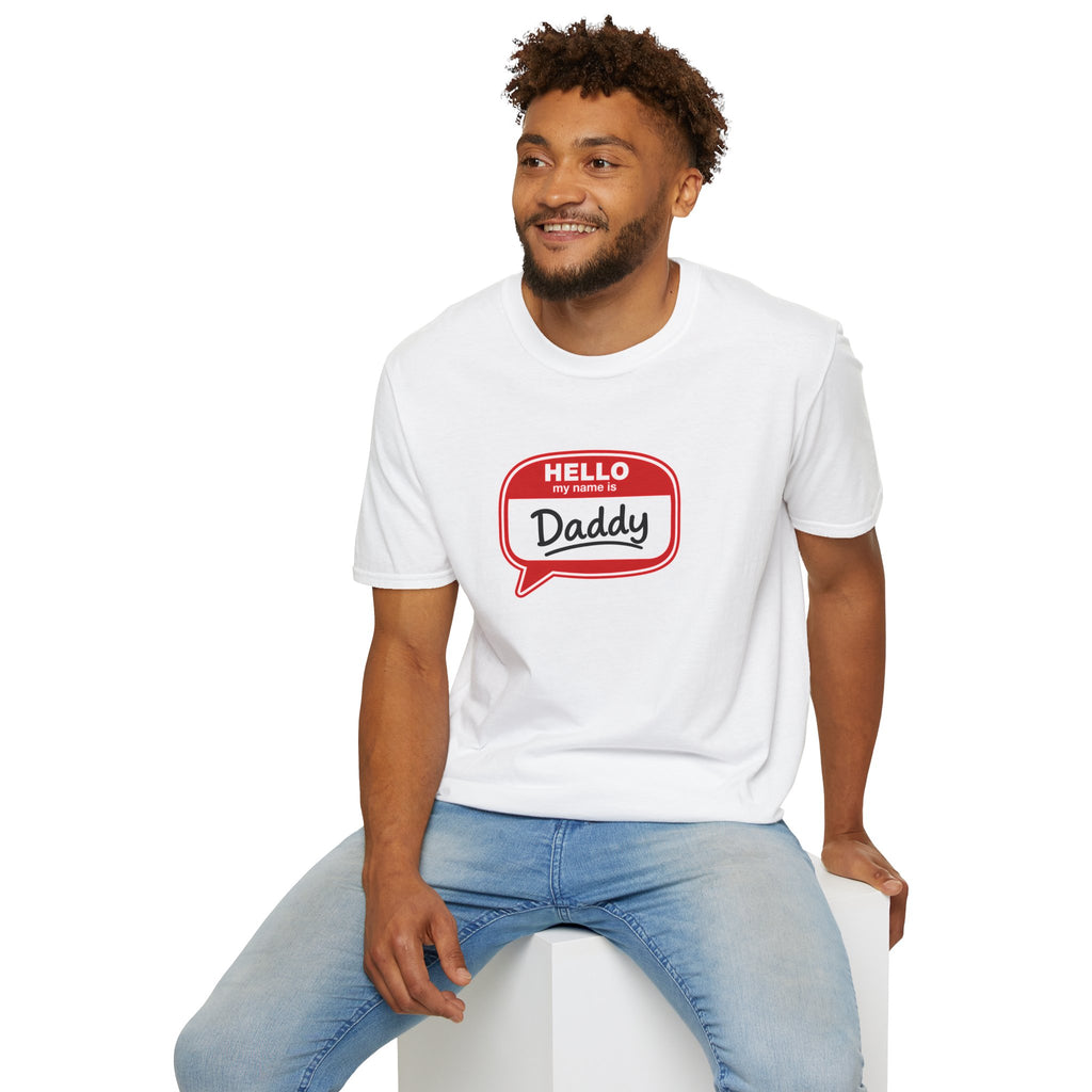 Hello My Name Is Daddy T-Shirt — Funny New Dad Gift for Father’s Day