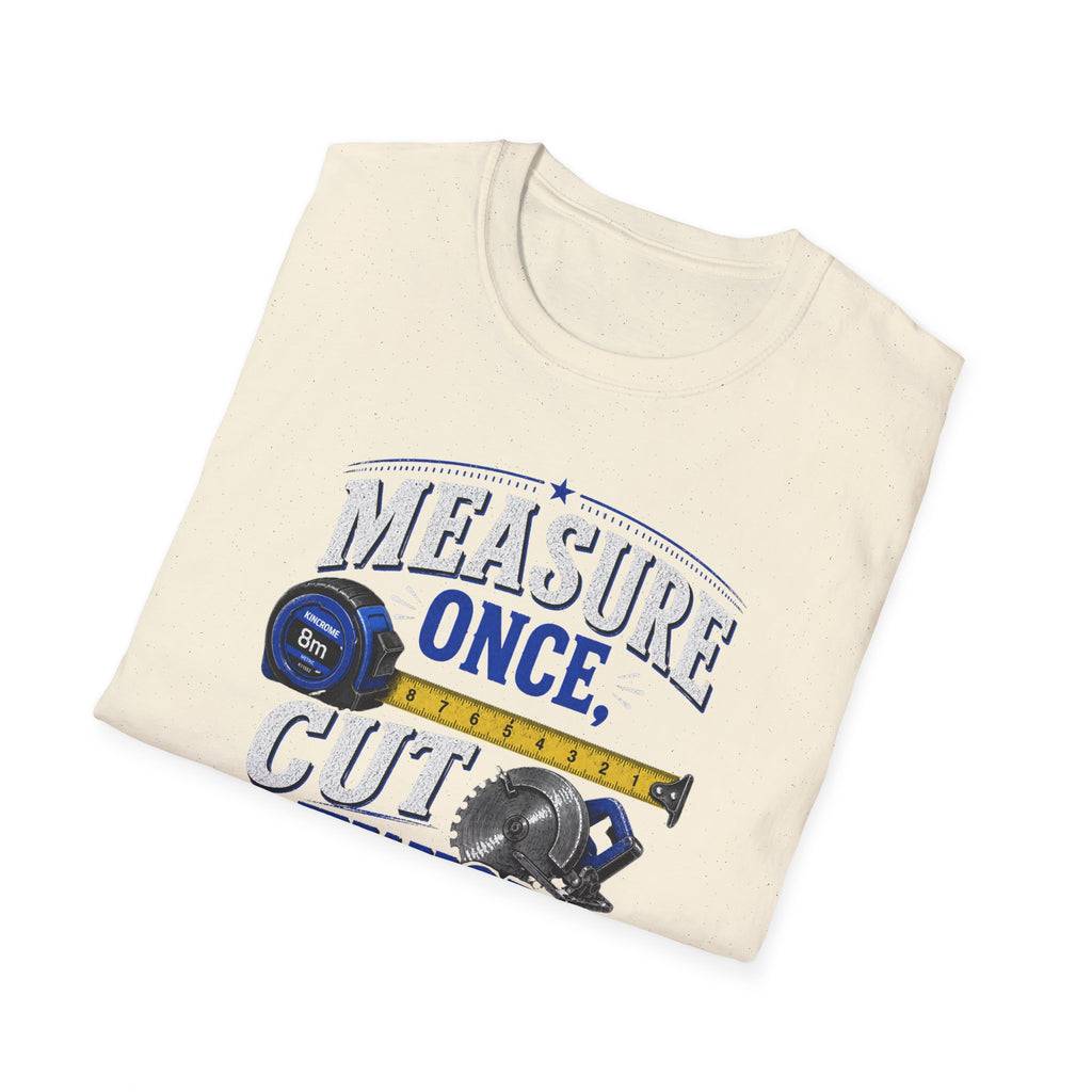 T-Shirt — "Measure Once, Cut Twice" Carpenter Tape Measure Design