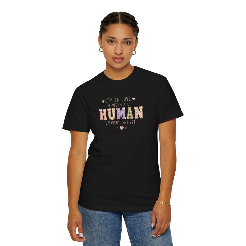 I'm in Love With a Human T-Shirt — Cute Pet Lover Tee