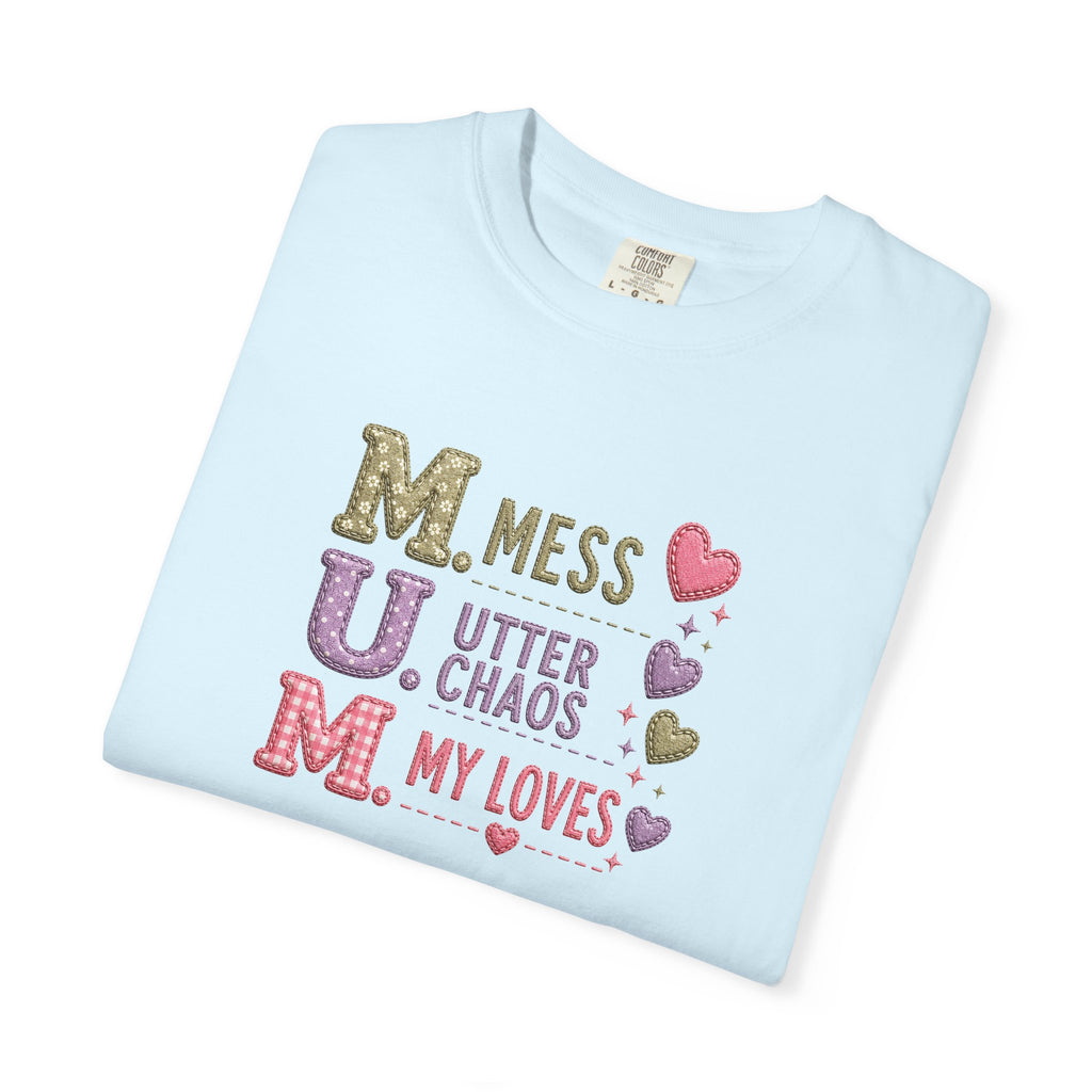 MUM Acronym Heart Graphic T-Shirt — "Mess Utter Chaos My Loves" Mother's Day Tee